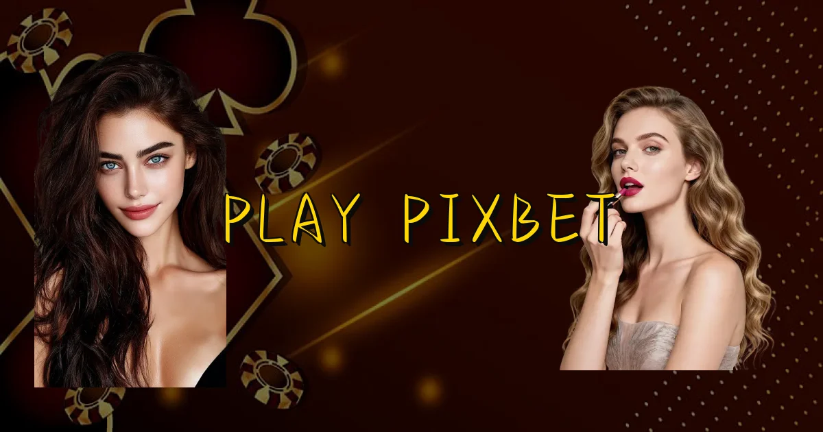 Play Pixbet Oficial