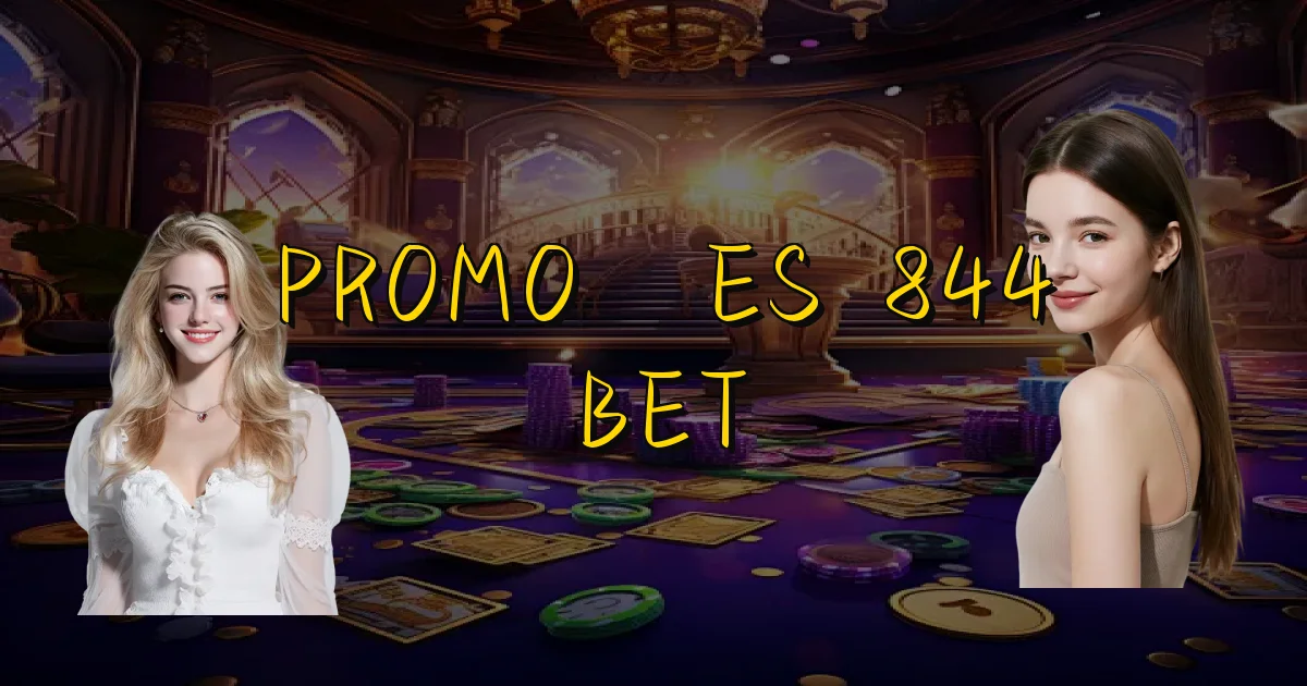 Promoções 844 Bet Oficial