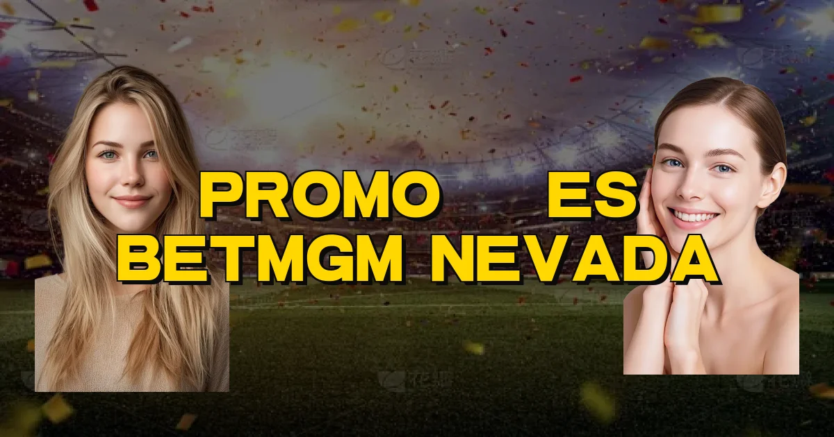 Promoções Betmgm Nevada Oficial