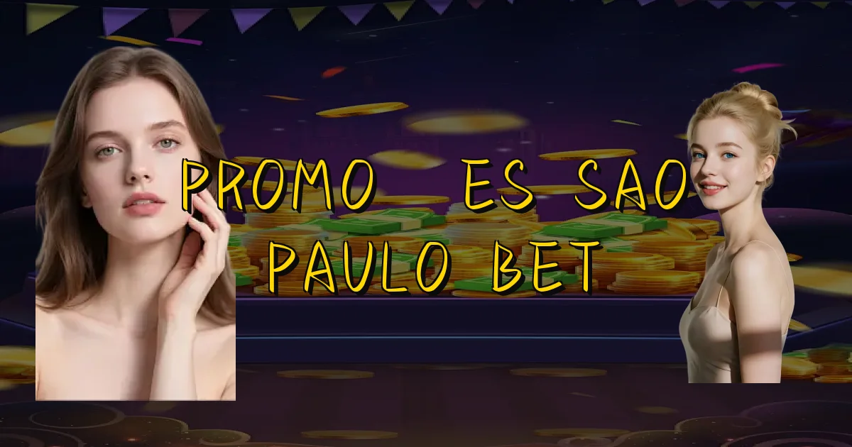 Promoções Sao Paulo Bet Oficial