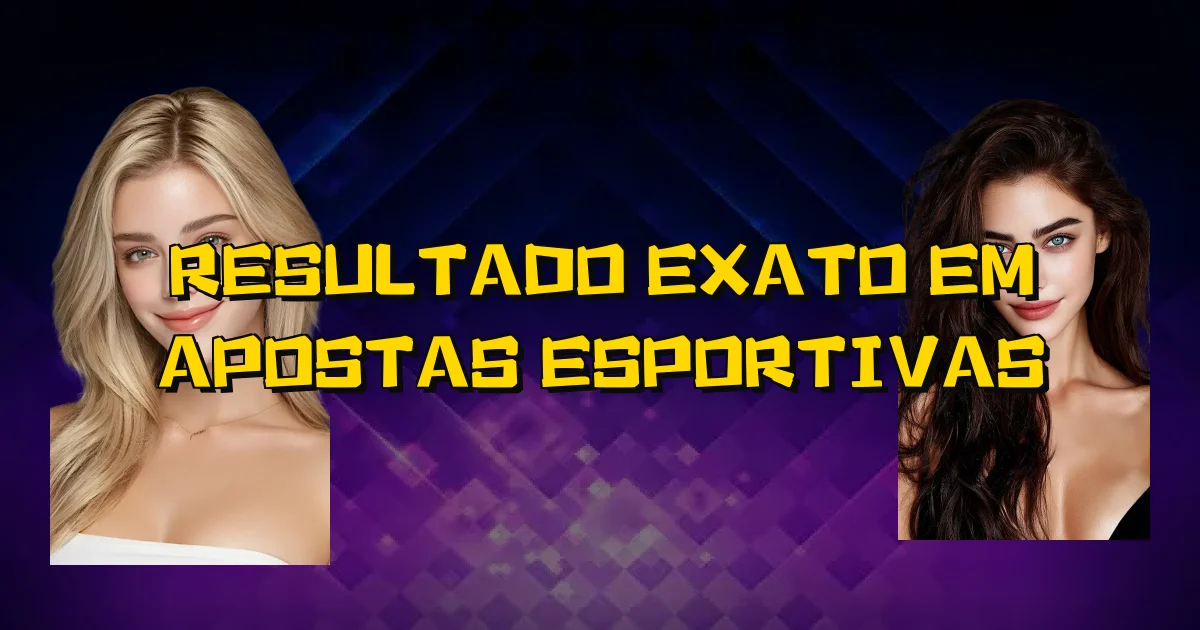 Resultado Exato Em Apostas Esportivas Oficial