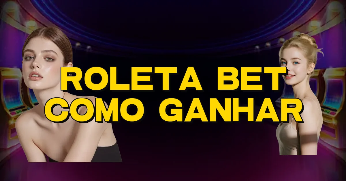 Roleta Bet Como Ganhar Oficial