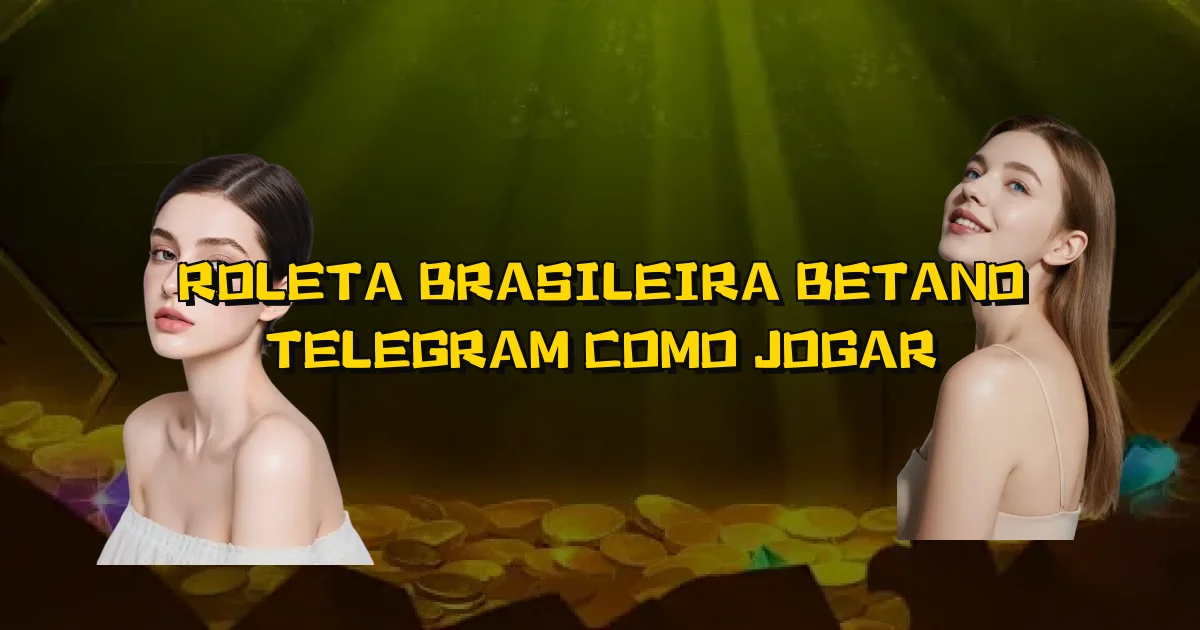 Roleta Brasileira Betano Telegram Como Jogar Oficial