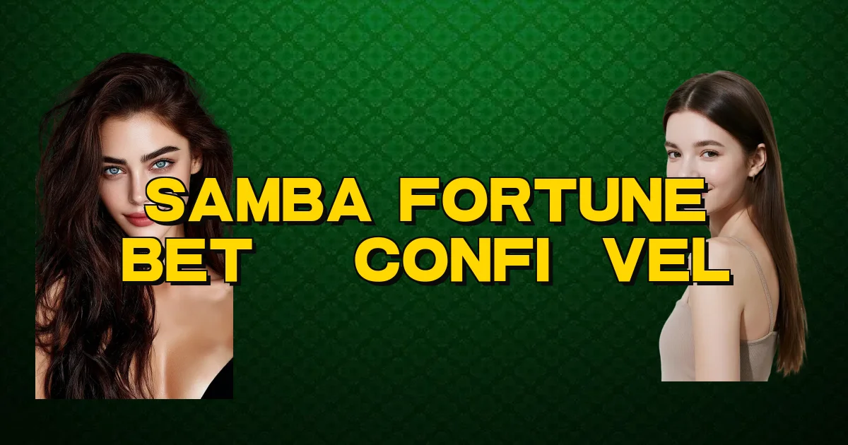 Samba Fortune Bet É Confiável Oficial