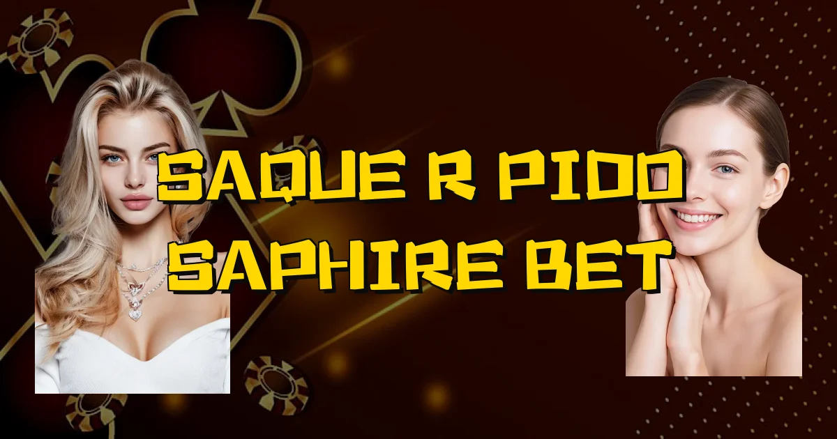 Saque Rápido Saphire Bet Oficial