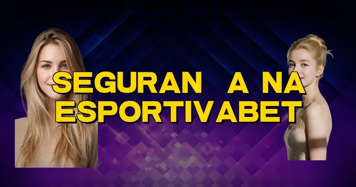 Segurança Na Esportivabet Oficial