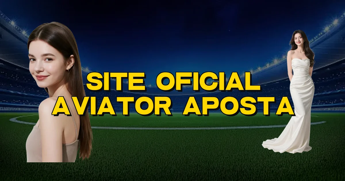 Site Oficial Aviator Aposta Oficial
