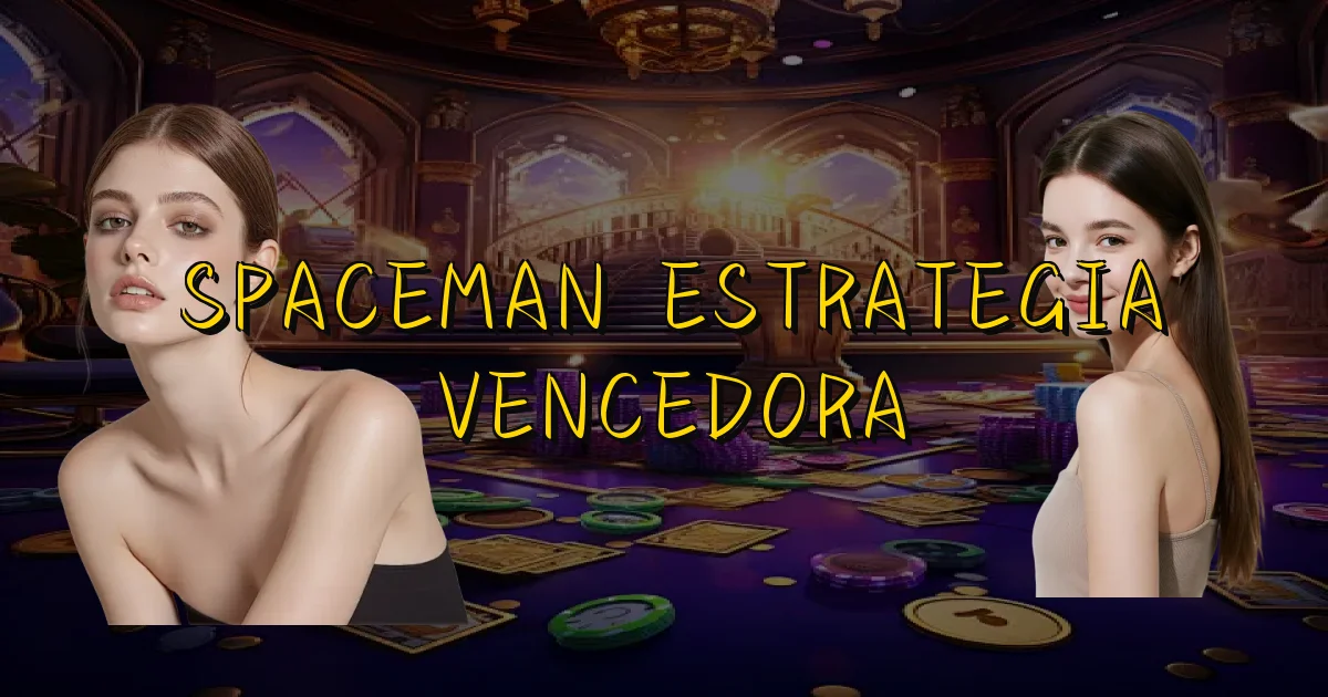 Spaceman Estrategia Vencedora Oficial