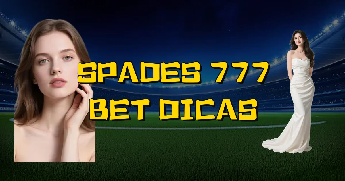 Spades 777 Bet Dicas Oficial