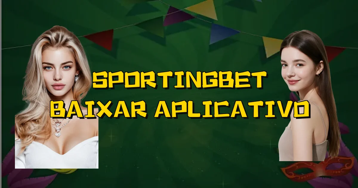 Sportingbet Baixar Aplicativo Oficial