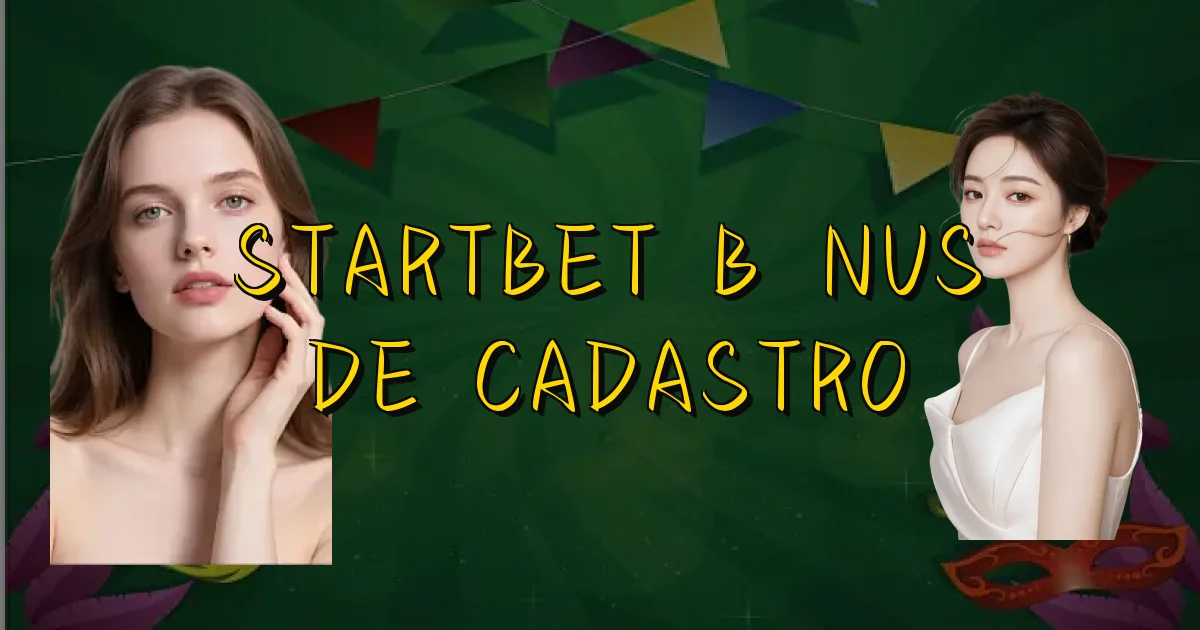 Startbet Bônus De Cadastro Oficial