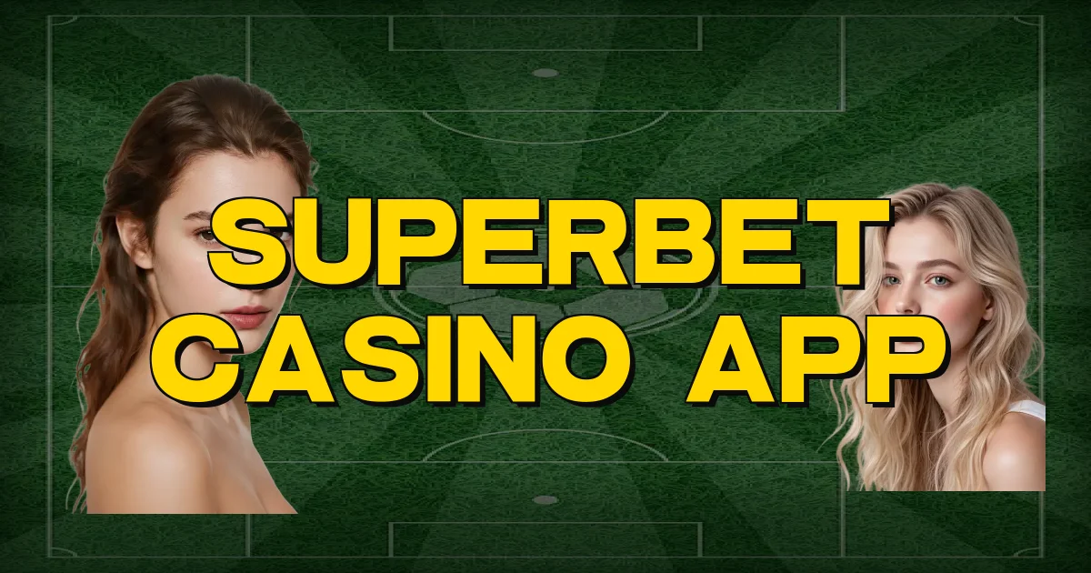Superbet Casino App Oficial