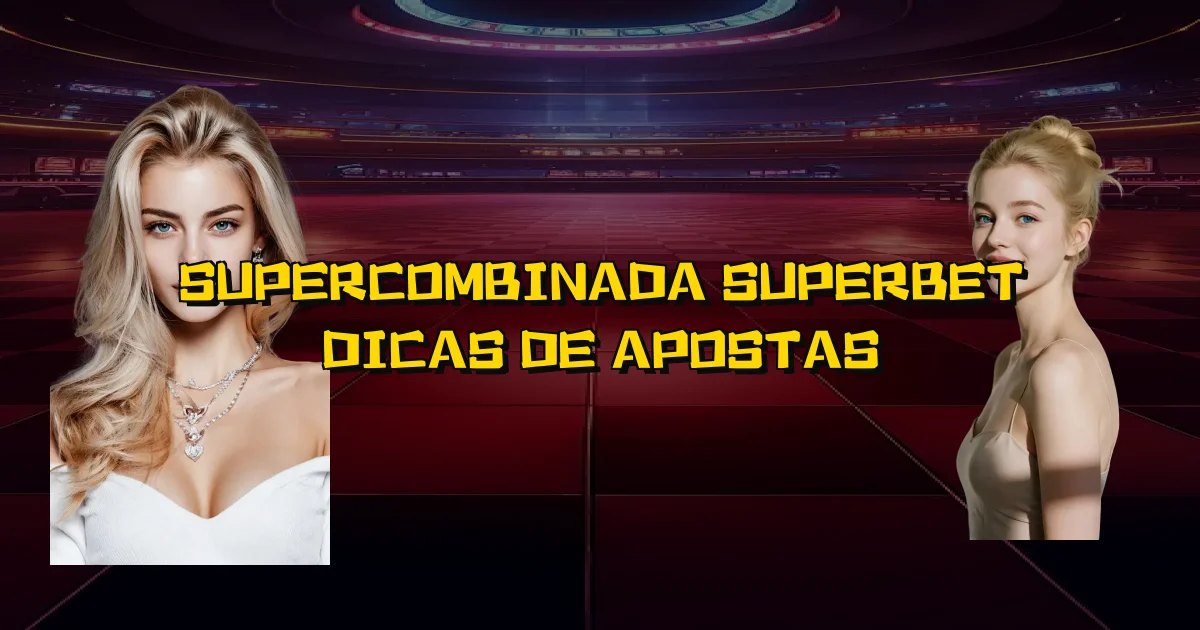 Supercombinada Superbet Dicas De Apostas Oficial