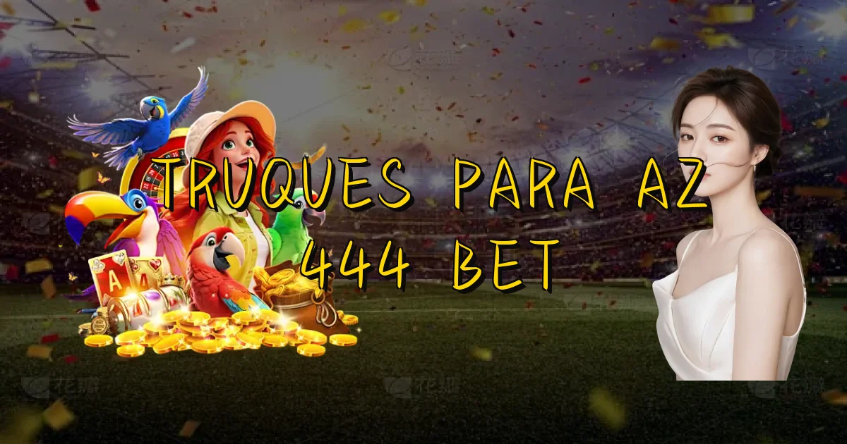 Truques Para Az 444 Bet Oficial