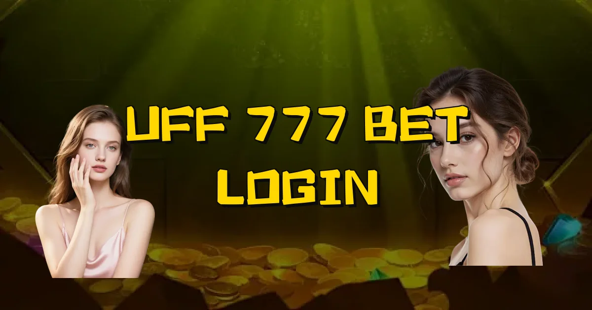 Uff 777 Bet Login Oficial