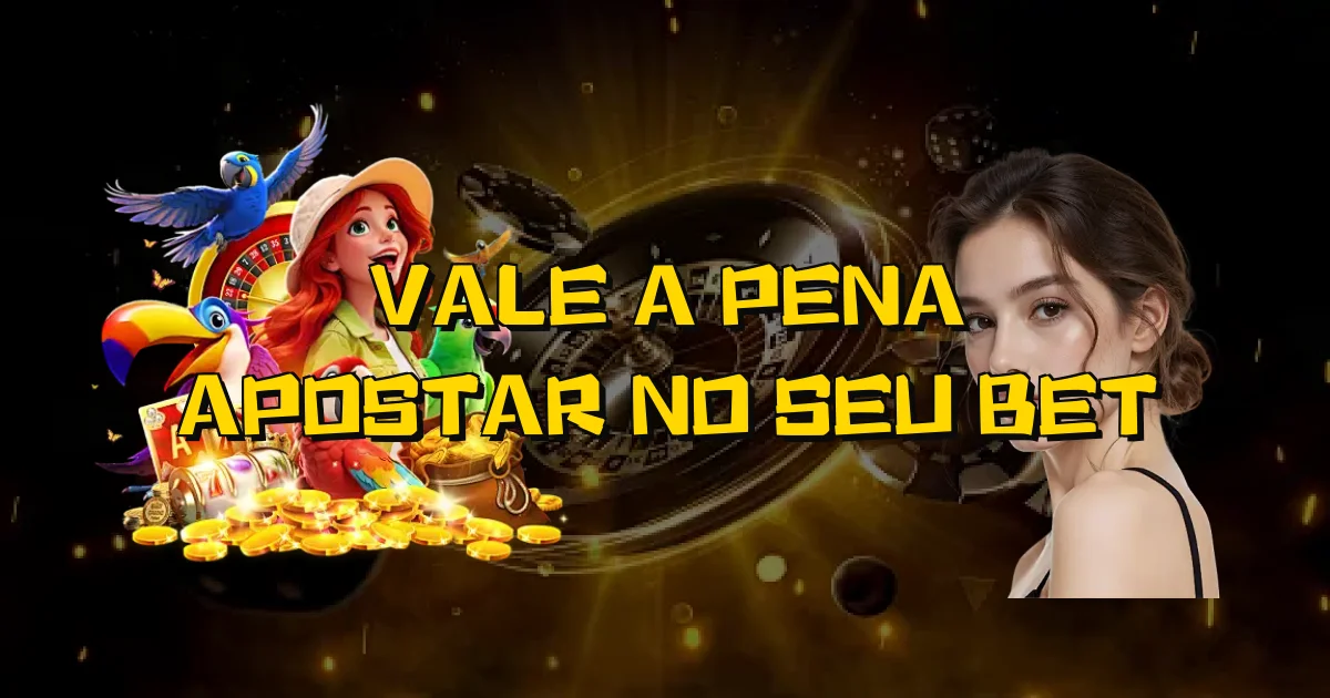 Vale A Pena Apostar No Seu Bet Oficial